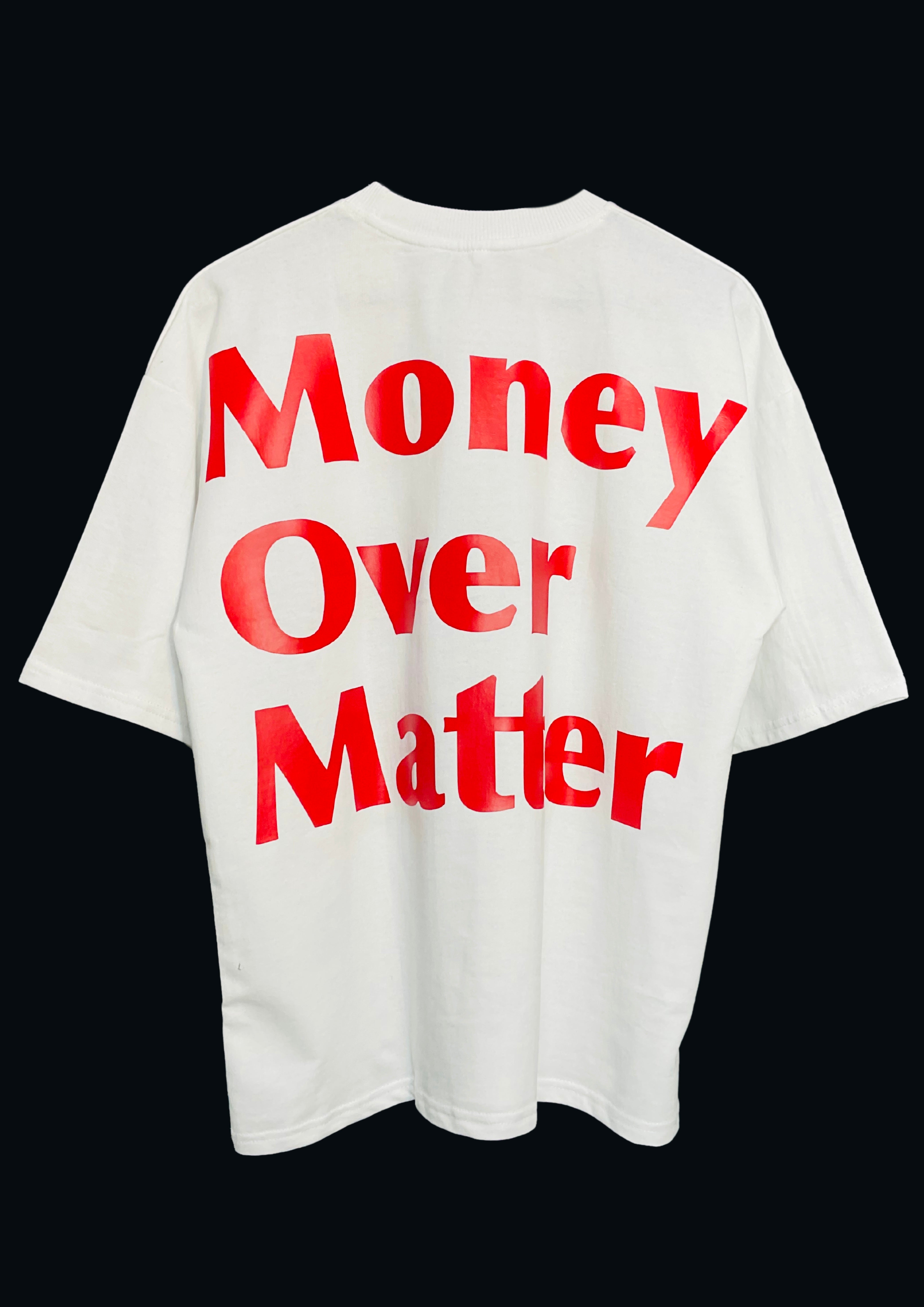 Money Over Matter